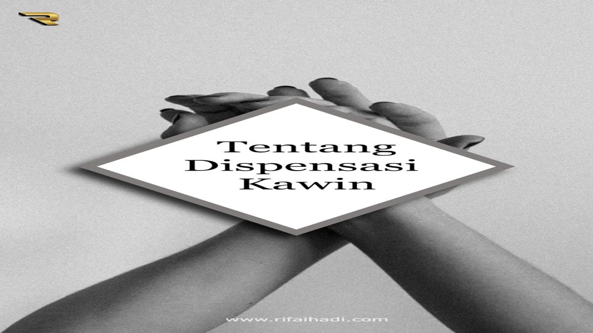 Tentang Dispensasi Kawin, Prosedur, Syarat, Dan Ke Mana Harus Diajukan ...