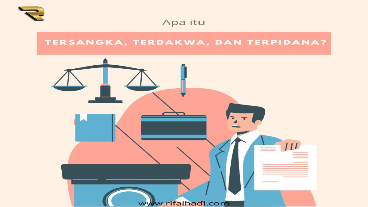 Apa Itu Tersangka, Terdakwa, Dan Terpidana? Berikut Pengertiannya Dalam ...