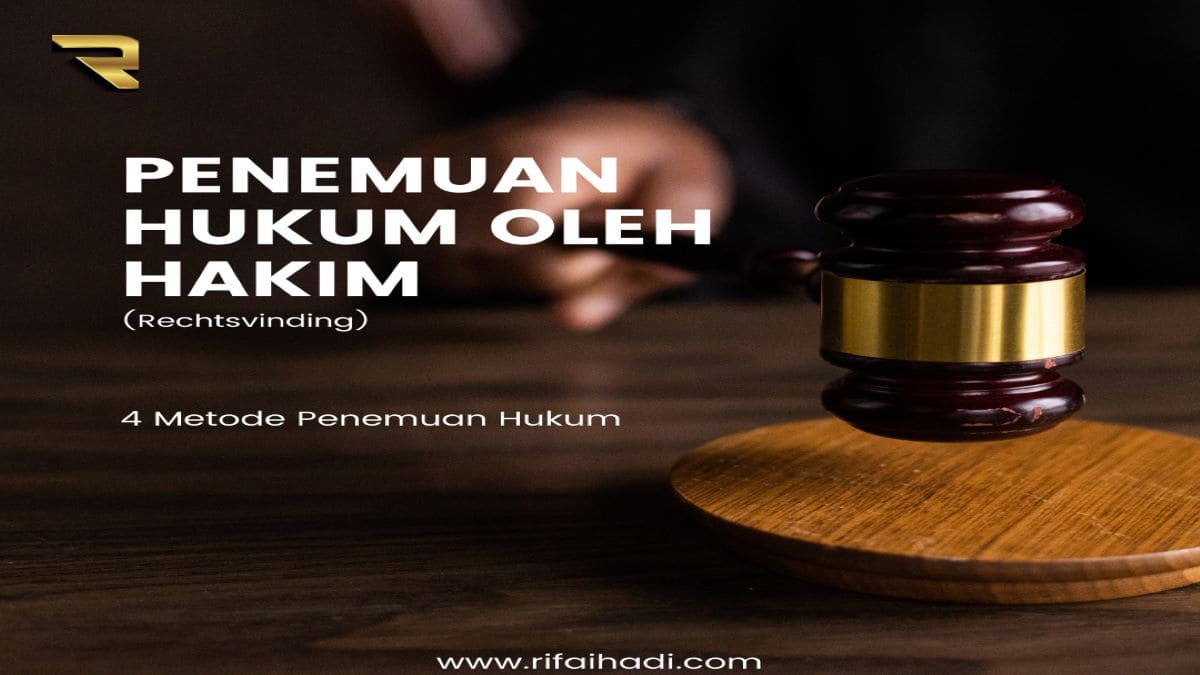 Penemuan Hukum Oleh Hakim (Rechtsvinding) Dan 4 Metode Penemuannya ...