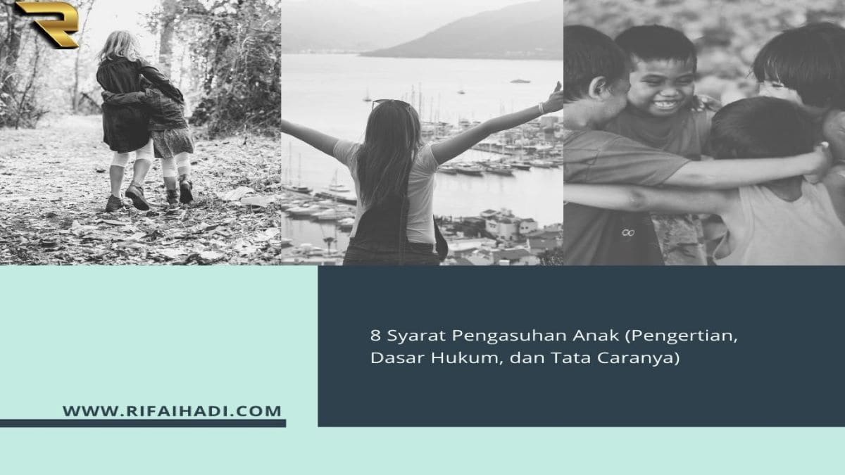 8 Syarat Pengasuhan Anak (Pengertian, Dasar Hukum, Dan Tata Caranya ...