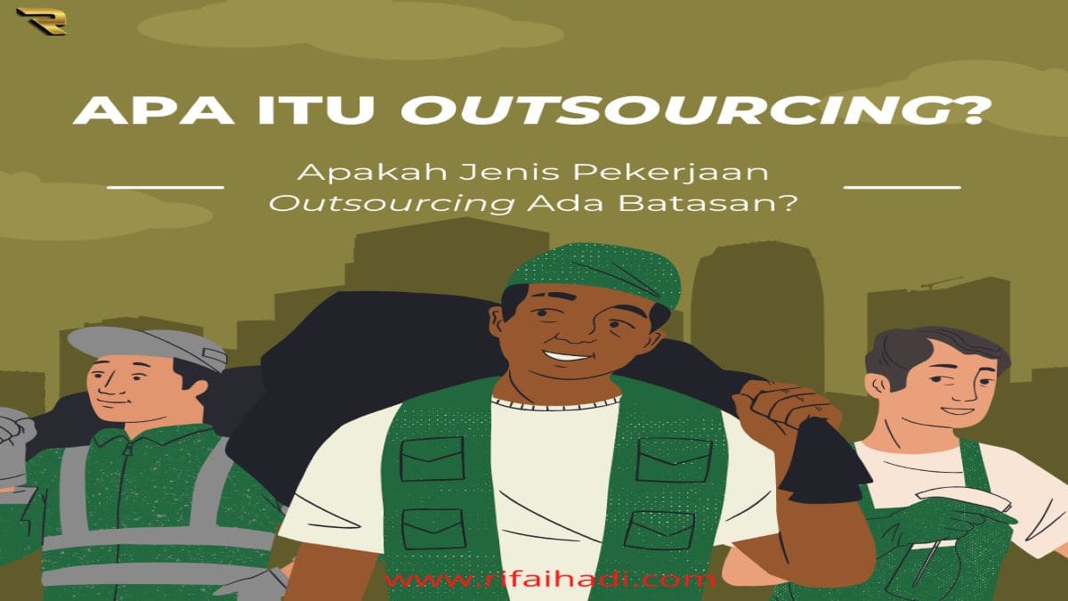 Apa Itu Outsourcing? Apakah Jenis Pekerjaan Oursourcing Ada Batasan ...